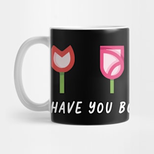 Have You Botany Plants Mug